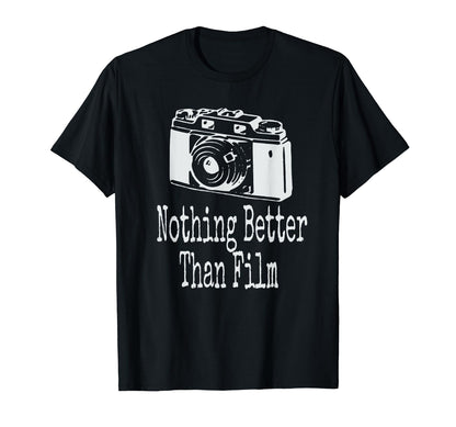 Nothing Camera Better Than Film T-Shirt - Custom Art Print for Adults - T-Shirt, Sweatshirt, Hoodie