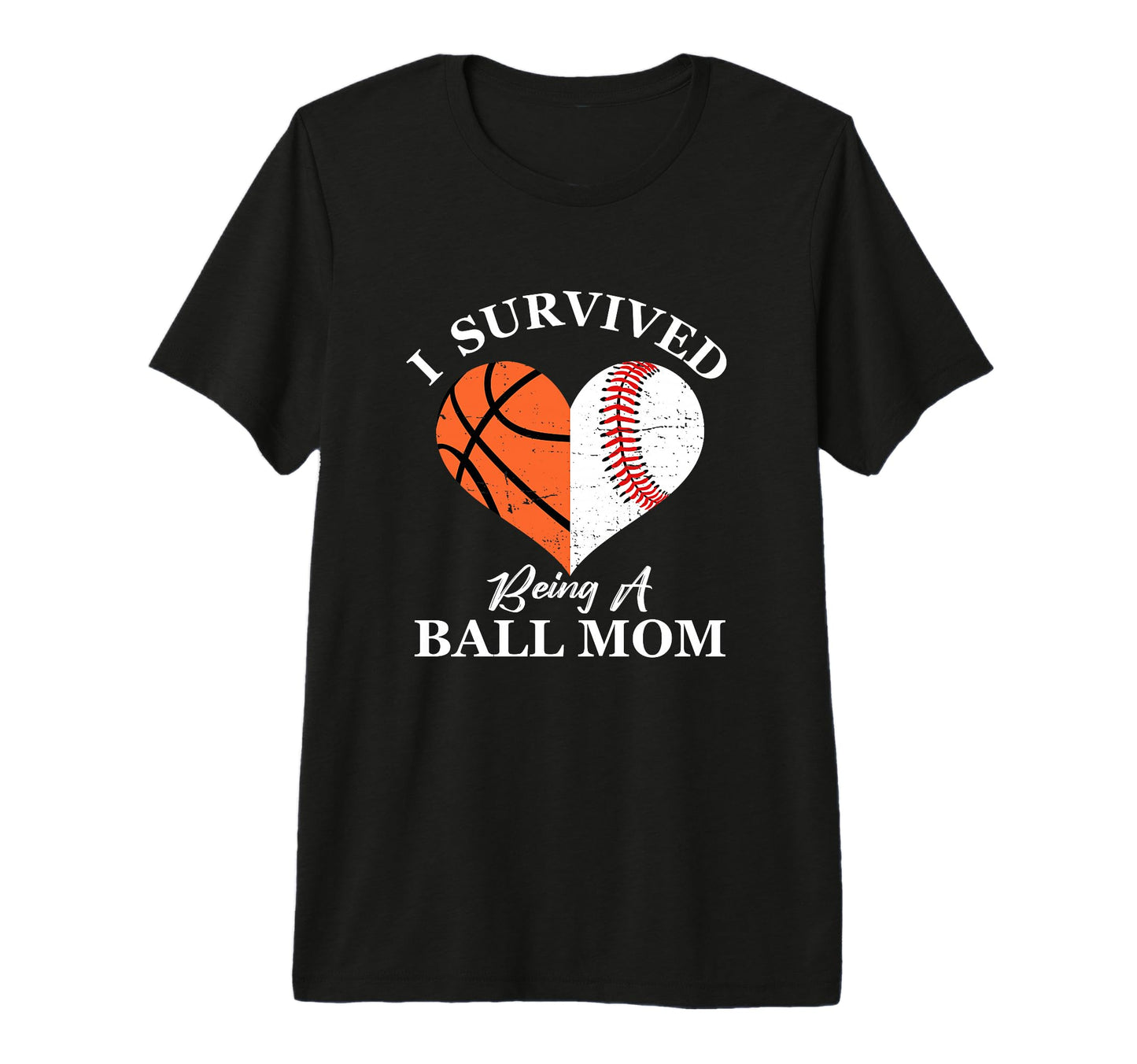 I Survived Being Ball Mom Funny Sports T-Shirt - Streetwear Style Unisex - T-Shirt, Sweatshirt, Hoodie