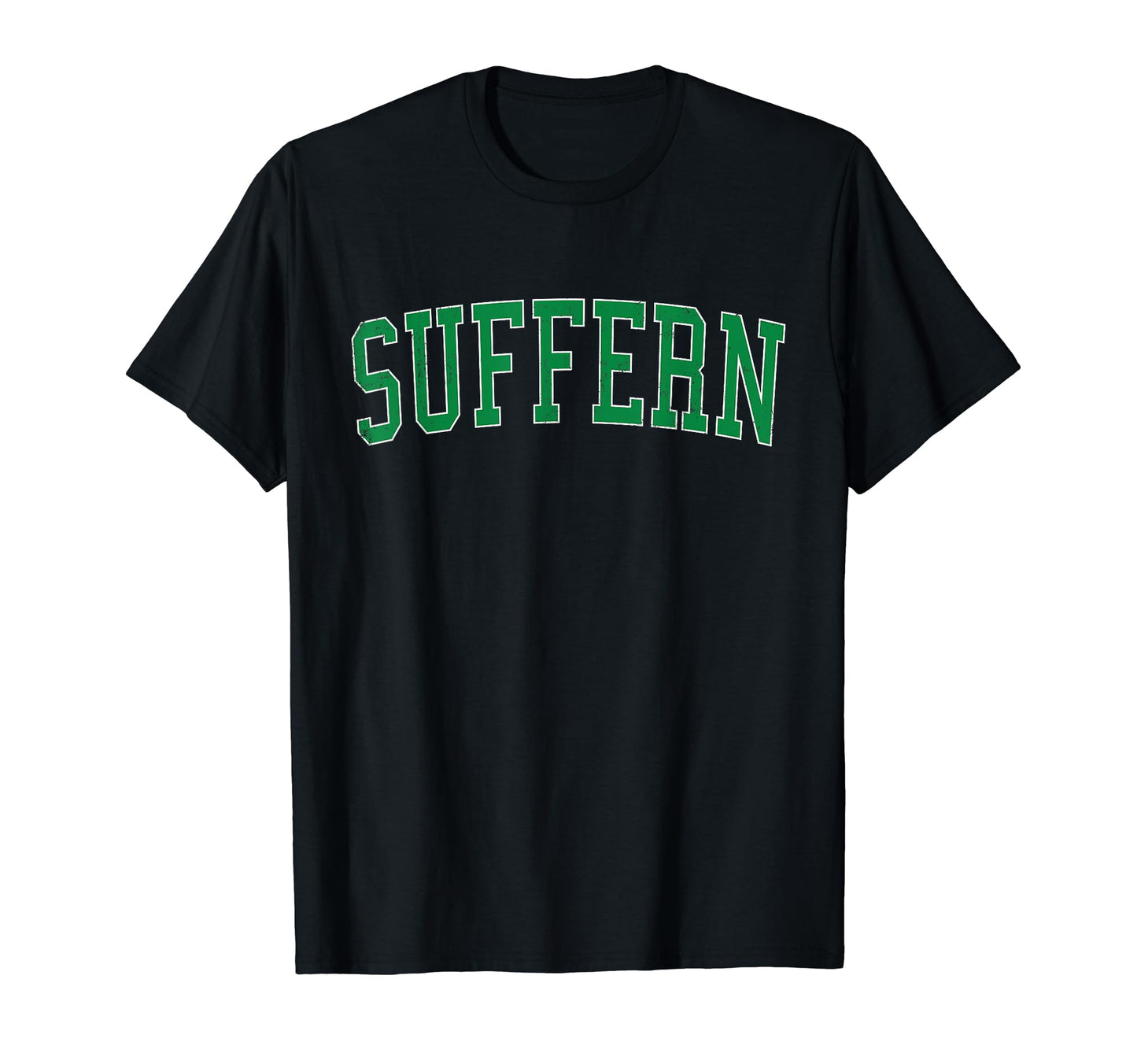 Suffern Ny Distressed Green Varsity T-Shirt - Trendy Graphic Men Women - T-Shirt, Sweatshirt, Hoodie