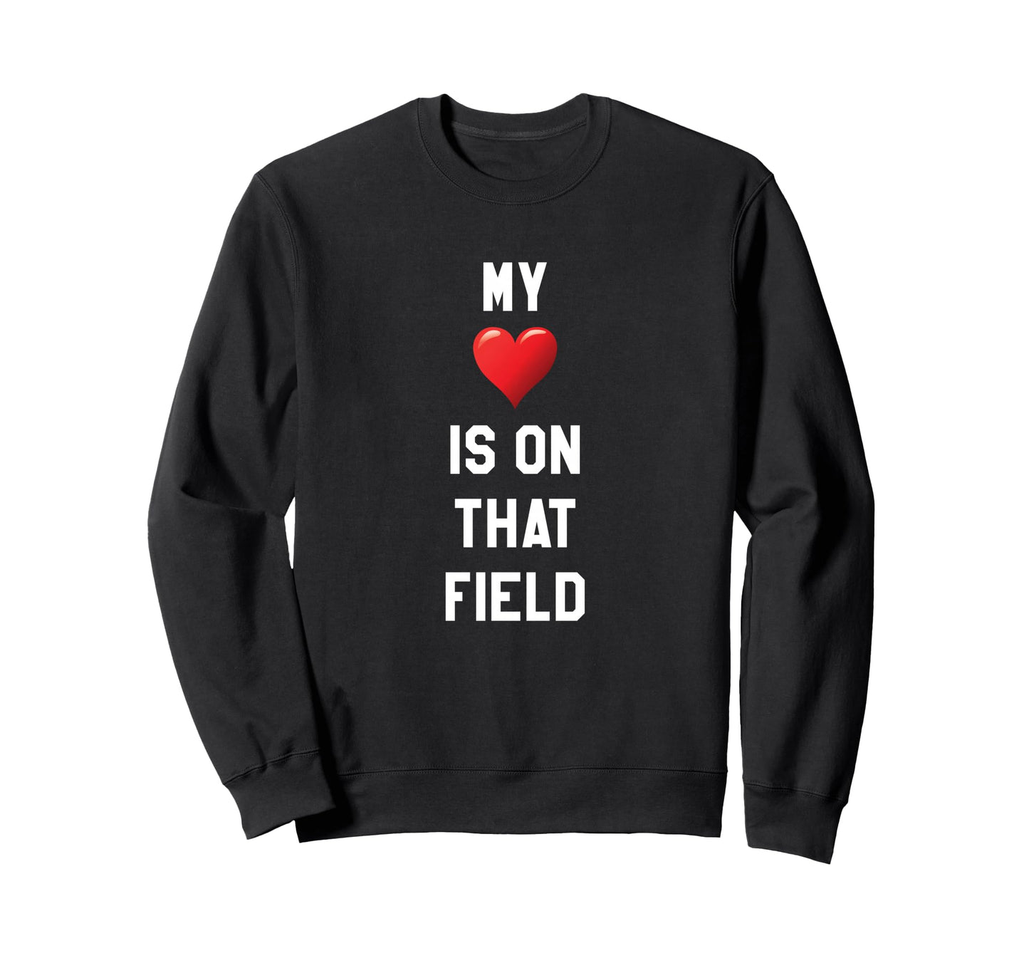 My Heart Is That Field Sports Parent Sweatshirt - Streetwear Style Unisex - T-Shirt, Sweatshirt, Hoodie