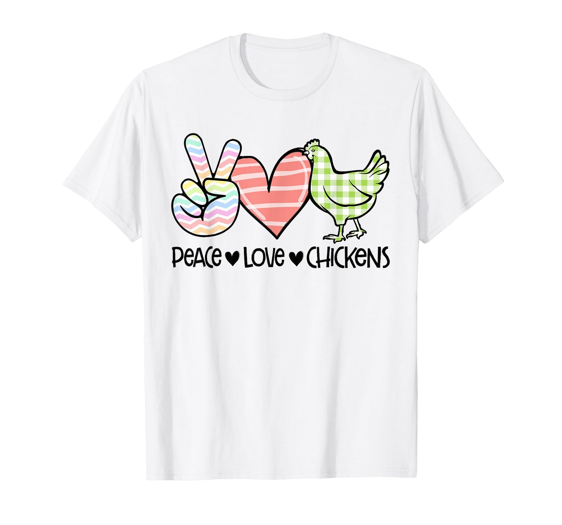 Peace Love Chickens Chicken Lover T-Shirt - Fun Novelty Design Men Women - T-Shirt, Sweatshirt, Hoodie