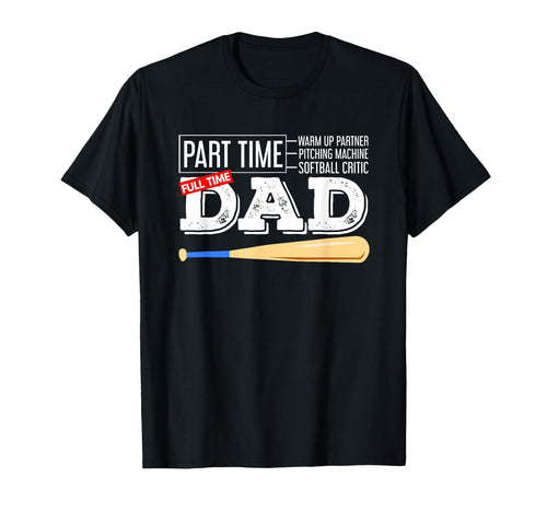 Baseball Bat Sports Lover Full Time Dad T-Shirt - Minimalist Print Unisex - T-Shirt, Sweatshirt, Hoodie