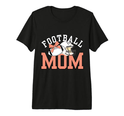 Funny Football Mom Sports Lovers And T-Shirt - Novelty Apparel for Adults - T-Shirt, Sweatshirt, Hoodie