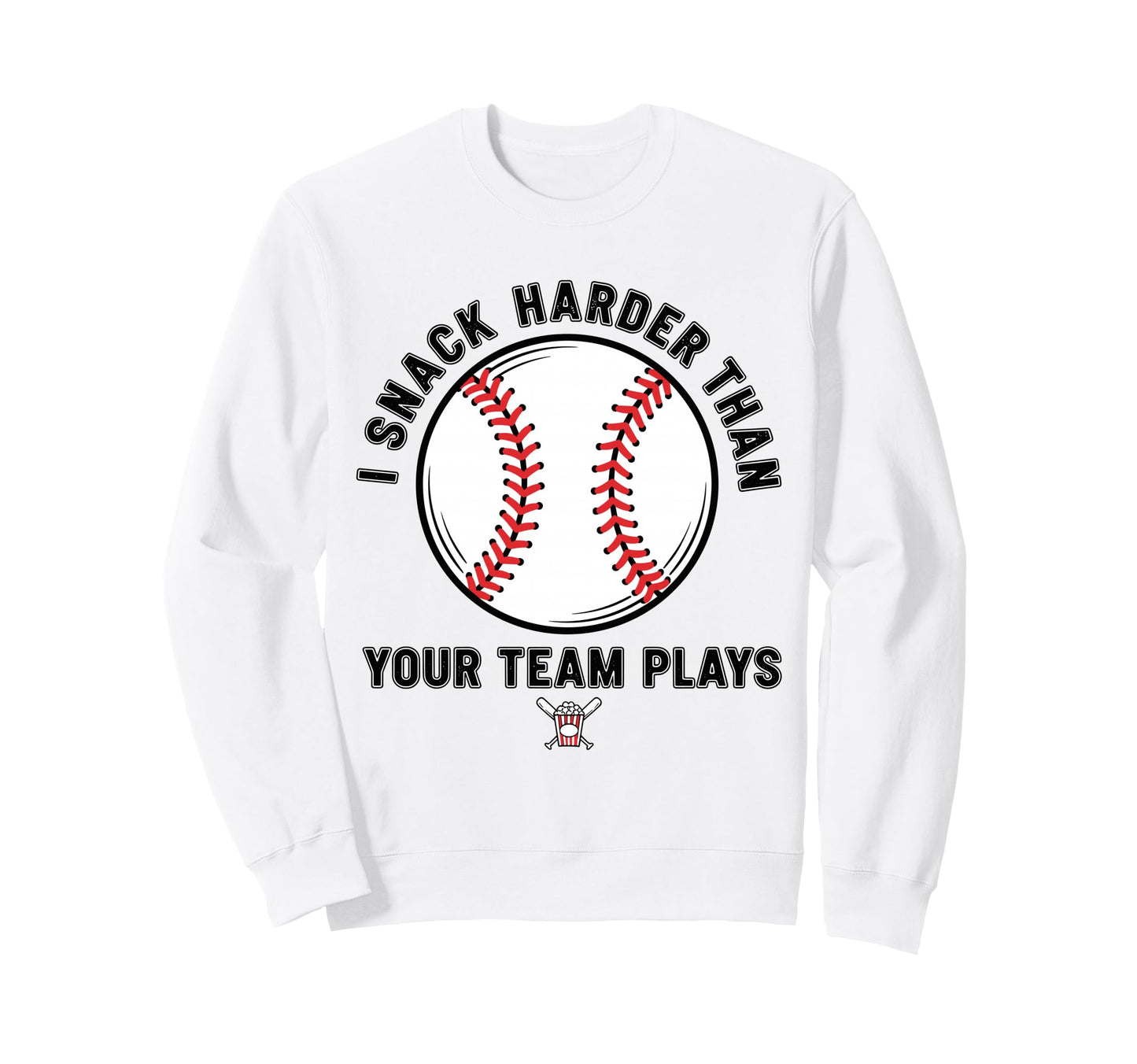 Baseball Fan Snack Harder Team Plays Sweatshirt - Unique Graphic Unisex - T-Shirt, Sweatshirt, Hoodie