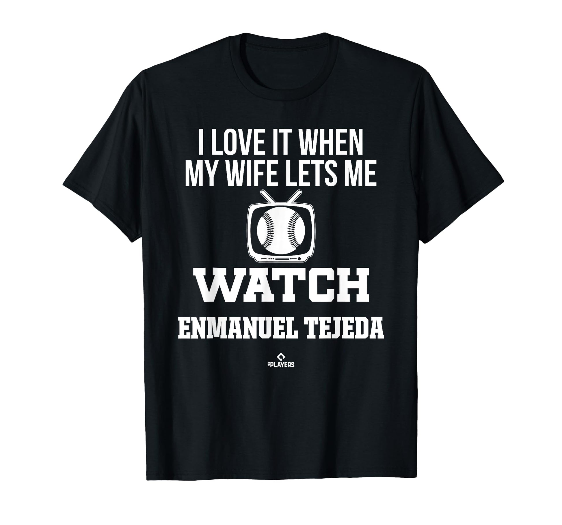 My Wife Lets Me Watch Enmanuel Tejeda T-Shirt - Graphic Print for Adults - T-Shirt, Sweatshirt, Hoodie