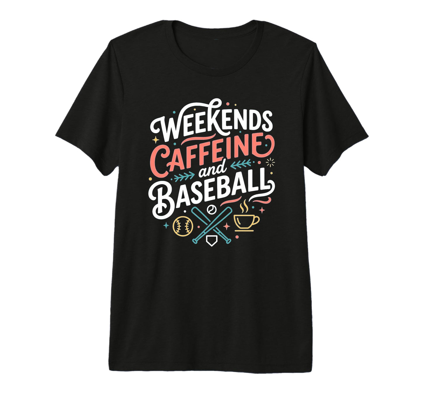 Funny Baseball Mom Weekends Caffeine And T-Shirt - Streetwear Style Unisex - T-Shirt, Sweatshirt, Hoodie