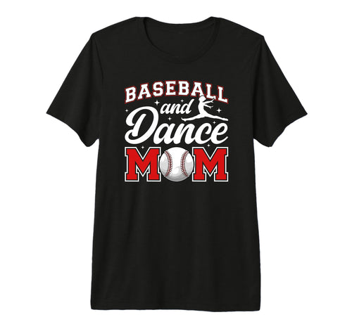 Baseball And Dance Mom Proud Dancer T-Shirt - Novelty Apparel for Adults - T-Shirt, Sweatshirt, Hoodie