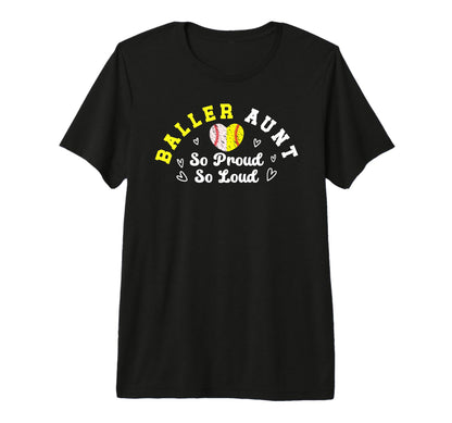 So Proud So Loud Baller Aunt Softball T-Shirt - Minimalist Print Unisex - T-Shirt, Sweatshirt, Hoodie