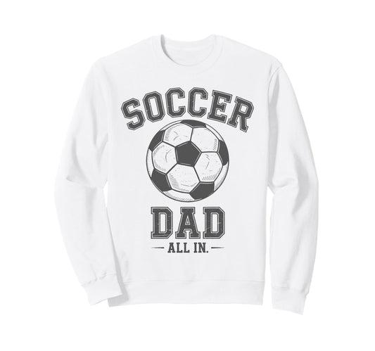 Soccer Dad Family Matching Sideline Sweatshirt - Novelty Apparel Men Women - T-Shirt, Sweatshirt, Hoodie