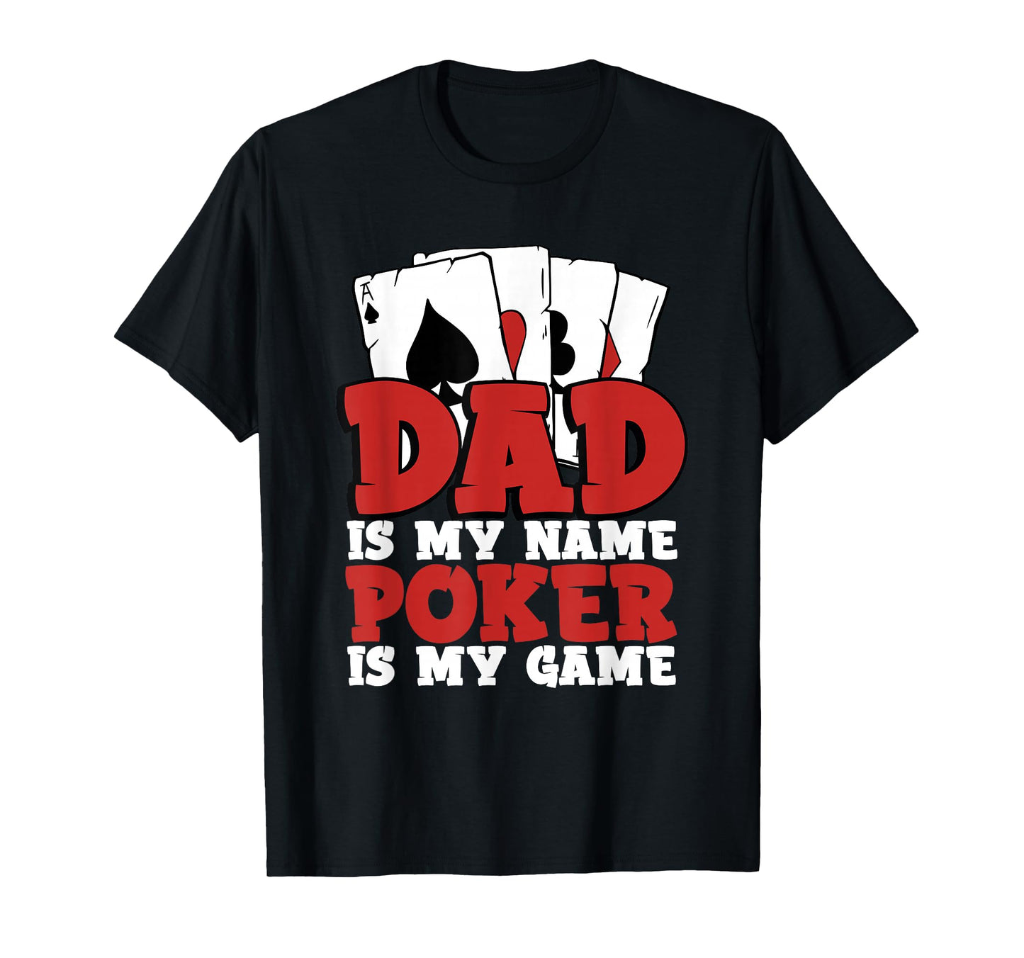 Dad Is My Name Poker Is My Game T-Shirt - Aesthetic Graphic for Adults - T-Shirt, Sweatshirt, Hoodie