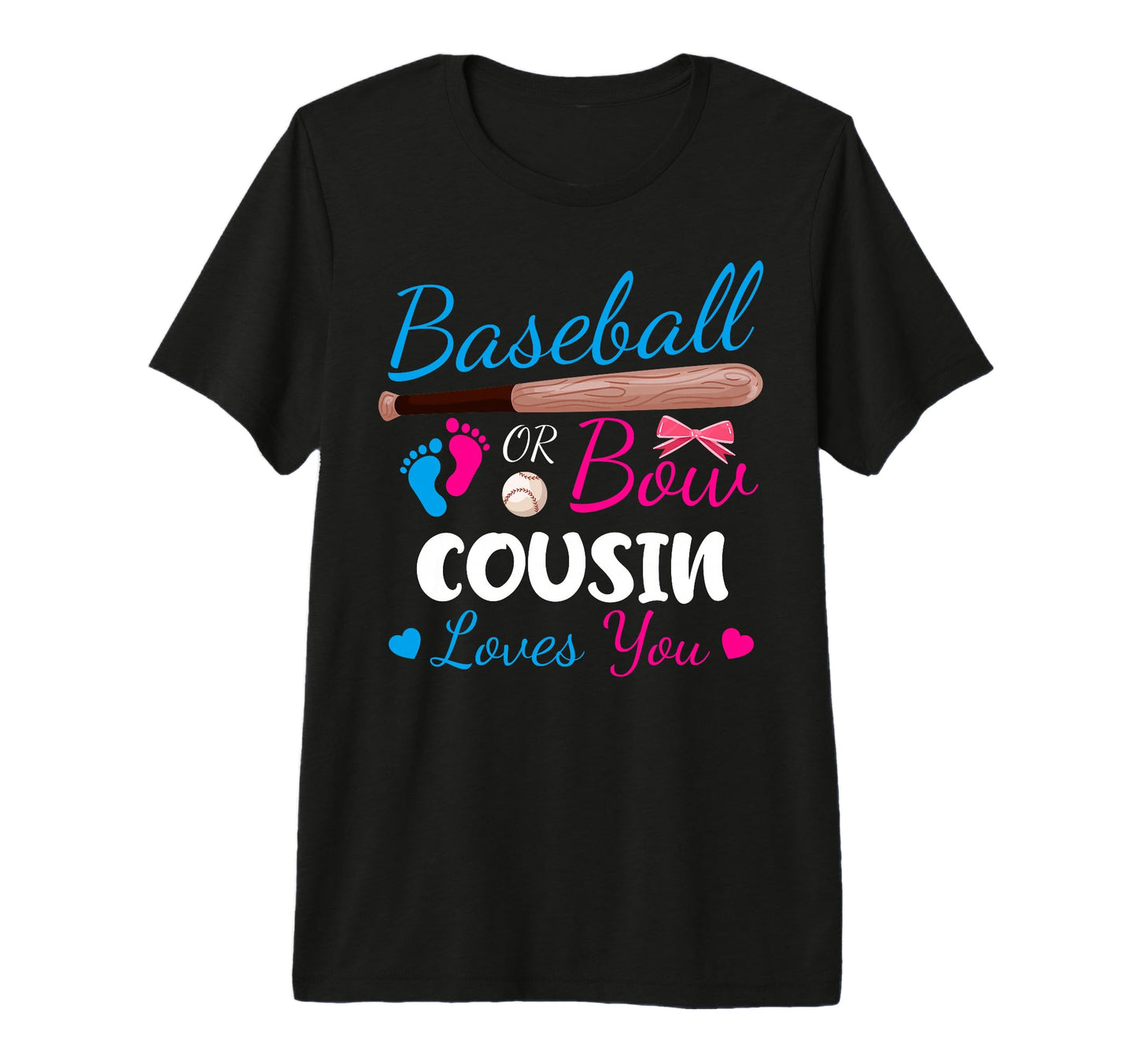 Baseball Or Bow Cousin Loves You Proud T-Shirt - Trendy Graphic Men Women - T-Shirt, Sweatshirt, Hoodie