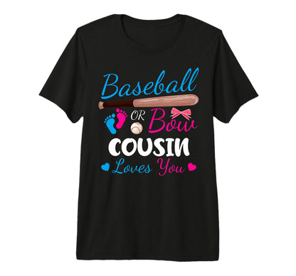 Baseball Or Bow Cousin Loves You Proud T-Shirt - Trendy Graphic Men Women - T-Shirt, Sweatshirt, Hoodie