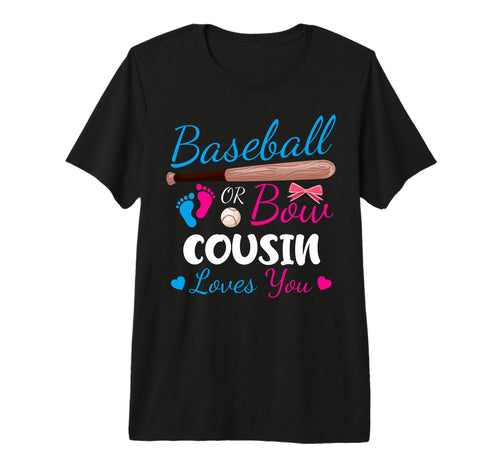 Baseball Or Bow Cousin Loves You Proud T-Shirt - Trendy Graphic Men Women - T-Shirt, Sweatshirt, Hoodie