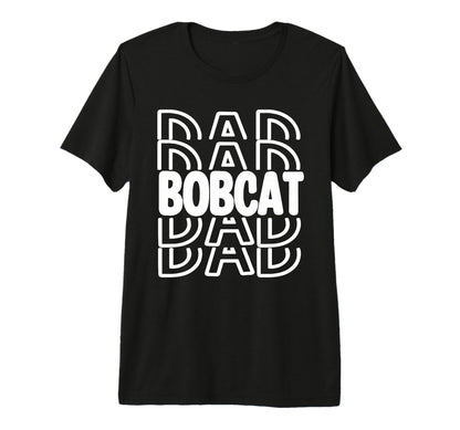 Bobcat Dad School Mascot Spirit Parent T-Shirt - Custom Art Print Unisex - T-Shirt, Sweatshirt, Hoodie