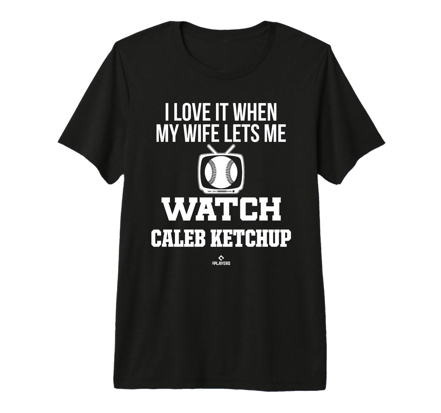 My Wife Lets Me Watch Caleb Ketchup T-Shirt - Novelty Apparel Men Women - T-Shirt, Sweatshirt, Hoodie