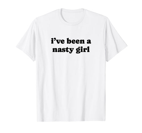 Ive Been Nasty Y2K Aesthetic T-Shirt - Casual Everyday Wear Men Women - T-Shirt, Sweatshirt, Hoodie