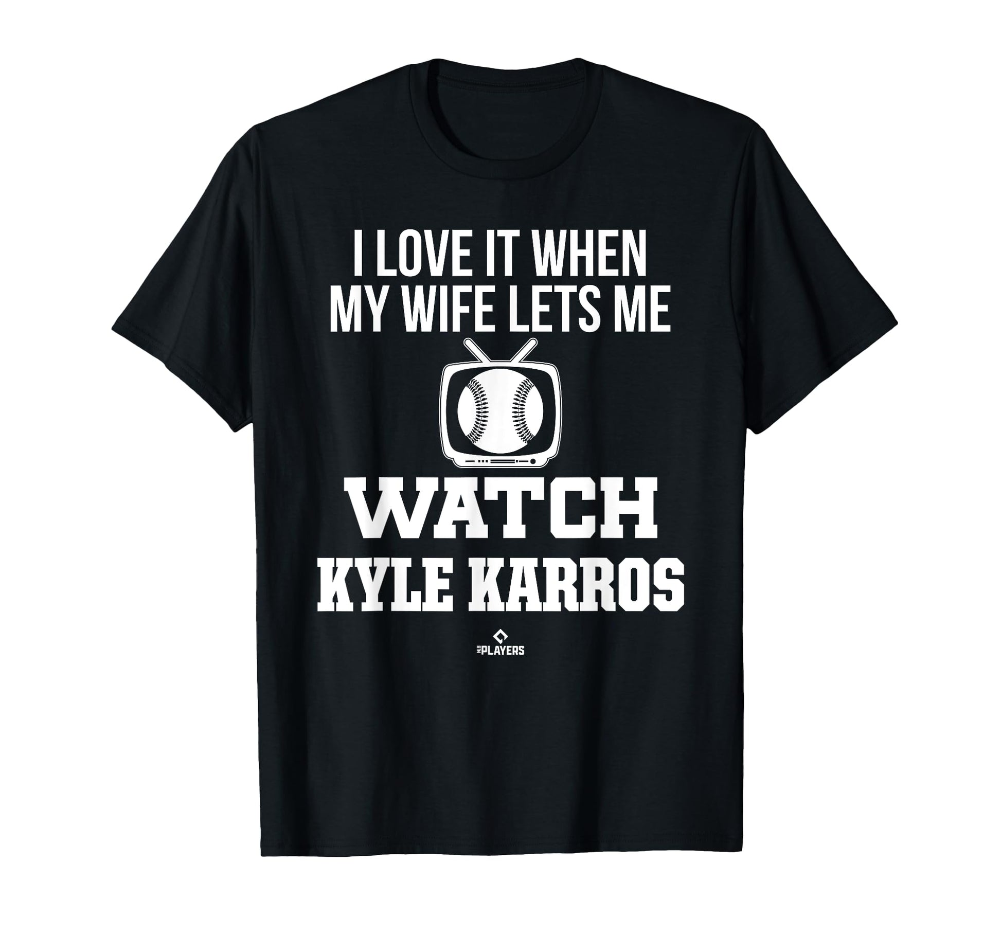My Wife Lets Me Watch Kyle Karros T-Shirt - Aesthetic Graphic Men Women - T-Shirt, Sweatshirt, Hoodie