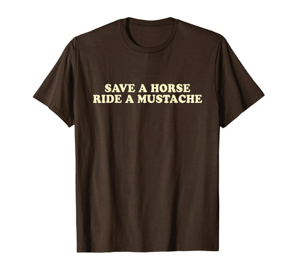 Save Horse Ride Mustache Y2K T-Shirt - Minimalist Print Men Women - T-Shirt, Sweatshirt, Hoodie