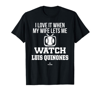 My Wife Lets Me Watch Luis Quinones T-Shirt - Trendy Graphic Unisex - T-Shirt, Sweatshirt, Hoodie