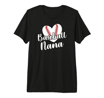 Baseball Nana Grandma Heart Baseball T-Shirt - Casual Everyday Wear Unisex - T-Shirt, Sweatshirt, Hoodie