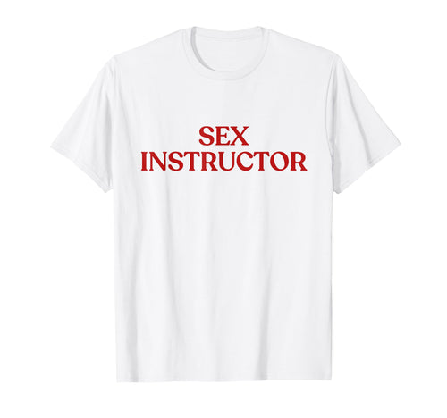 Sex Instructor Y2K Aesthetic Trendy T-Shirt - Minimalist Print Unisex - T-Shirt, Sweatshirt, Hoodie