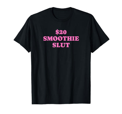 20 Smoothie Slut Funny Y2K Aesthetic T-Shirt - Trendy Graphic Men Women - T-Shirt, Sweatshirt, Hoodie