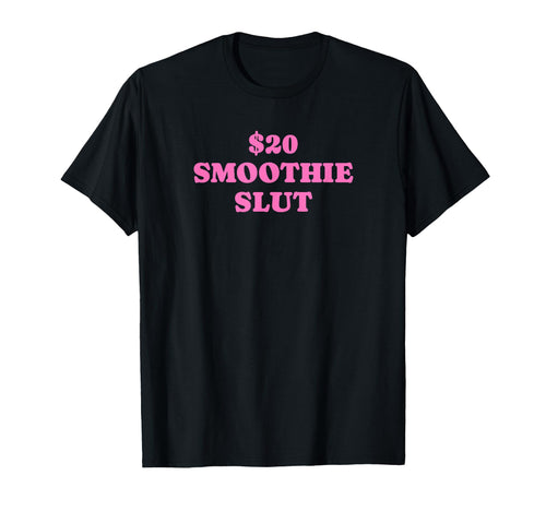 20 Smoothie Slut Funny Y2K Aesthetic T-Shirt - Trendy Graphic Men Women - T-Shirt, Sweatshirt, Hoodie
