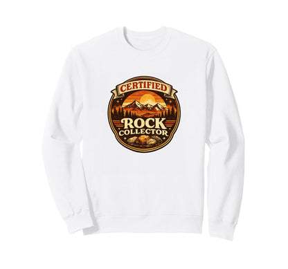 Certified Rock Collector Geology Sweatshirt - Minimalist Print for Adults - T-Shirt, Sweatshirt, Hoodie