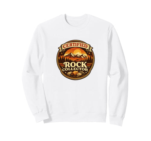 Certified Rock Collector Geology Sweatshirt - Minimalist Print for Adults - T-Shirt, Sweatshirt, Hoodie