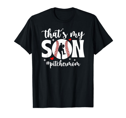 Thats My Son Baseball Pitcher Mom T-Shirt - Graphic Print Men Women - T-Shirt, Sweatshirt, Hoodie