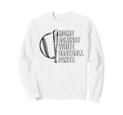 Moms Against White Baseball Pants Sweatshirt - Unique Graphic Men Women - T-Shirt, Sweatshirt, Hoodie