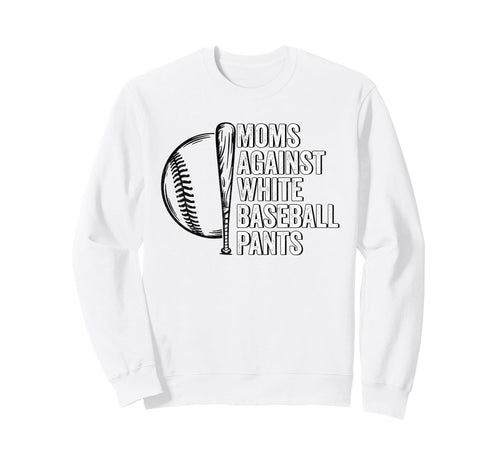 Moms Against White Baseball Pants Sweatshirt - Unique Graphic Men Women - T-Shirt, Sweatshirt, Hoodie