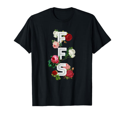 Ffs Floral 90S Emo Texting Meme T-Shirt - Minimalist Print Men Women - T-Shirt, Sweatshirt, Hoodie