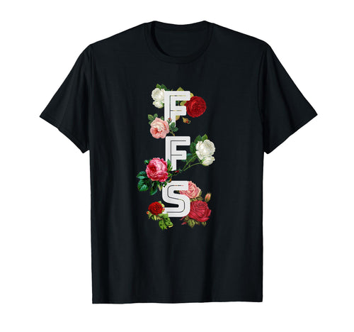 Ffs Floral 90S Emo Texting Meme T-Shirt - Minimalist Print Men Women - T-Shirt, Sweatshirt, Hoodie