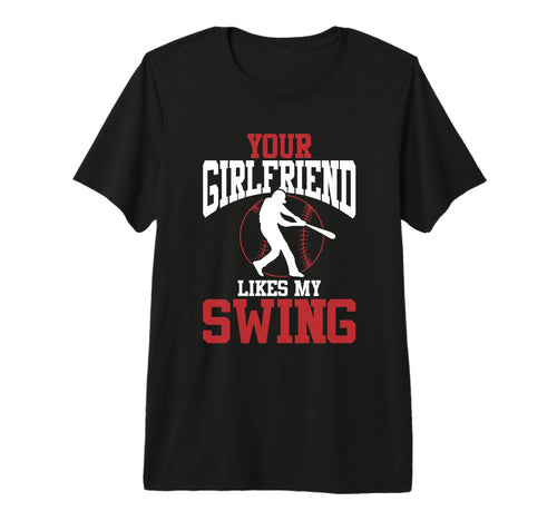 Your Girlfriend Likes My Swing Tri Blend T-Shirt - Trendy Graphic Men Women - T-Shirt, Sweatshirt, Hoodie