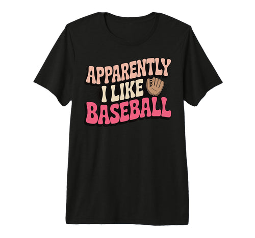 Apparently I Like Baseball Tri Blend T-Shirt - Aesthetic Graphic for Adults - T-Shirt, Sweatshirt, Hoodie