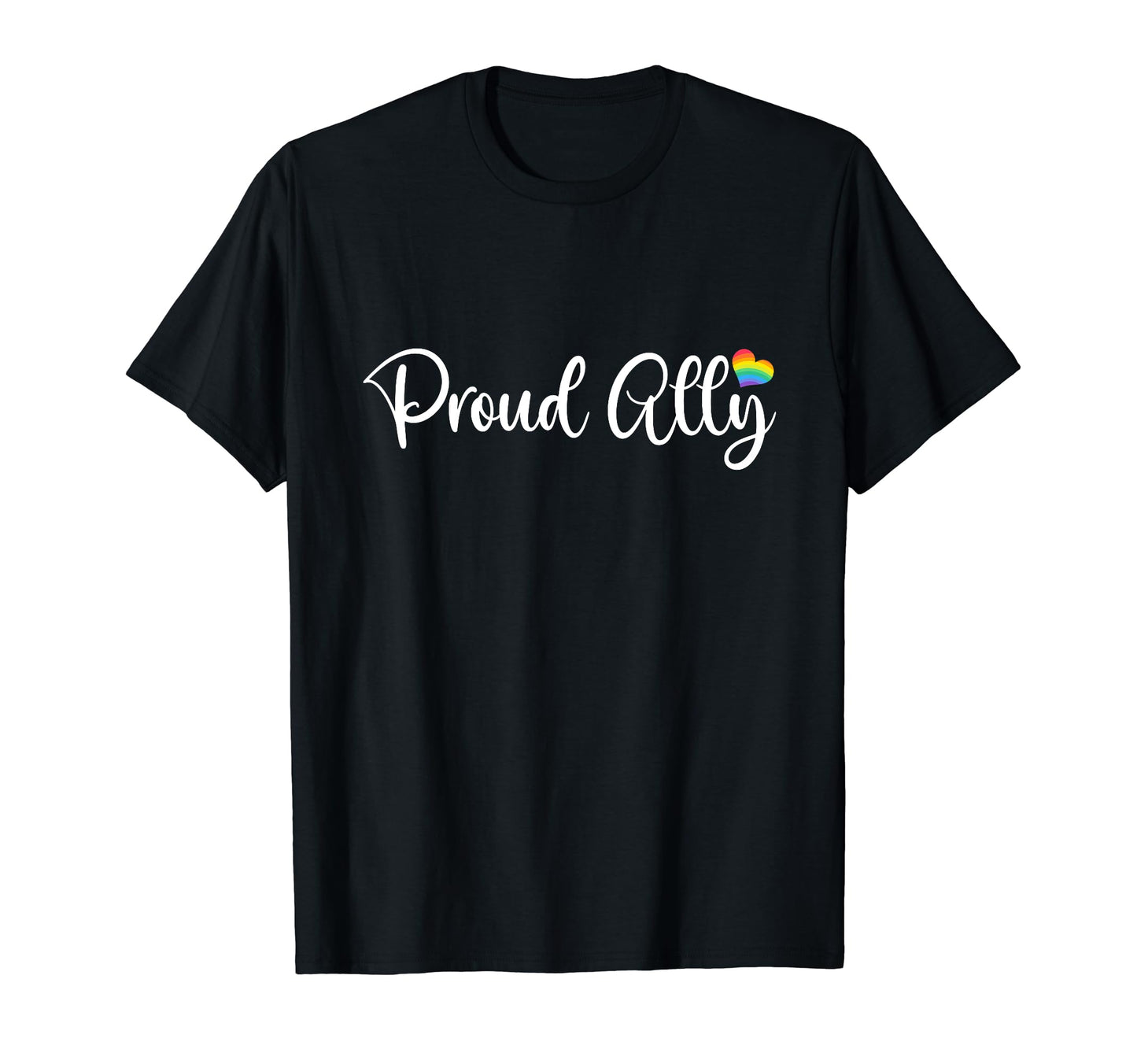 Proud Ally Lgbtqa Gay Pride Rainbow And T-Shirt - Fun Novelty Design Unisex - T-Shirt, Sweatshirt, Hoodie