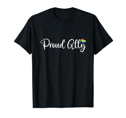 Proud Ally Lgbtqa Gay Pride Rainbow And T-Shirt - Fun Novelty Design Unisex - T-Shirt, Sweatshirt, Hoodie