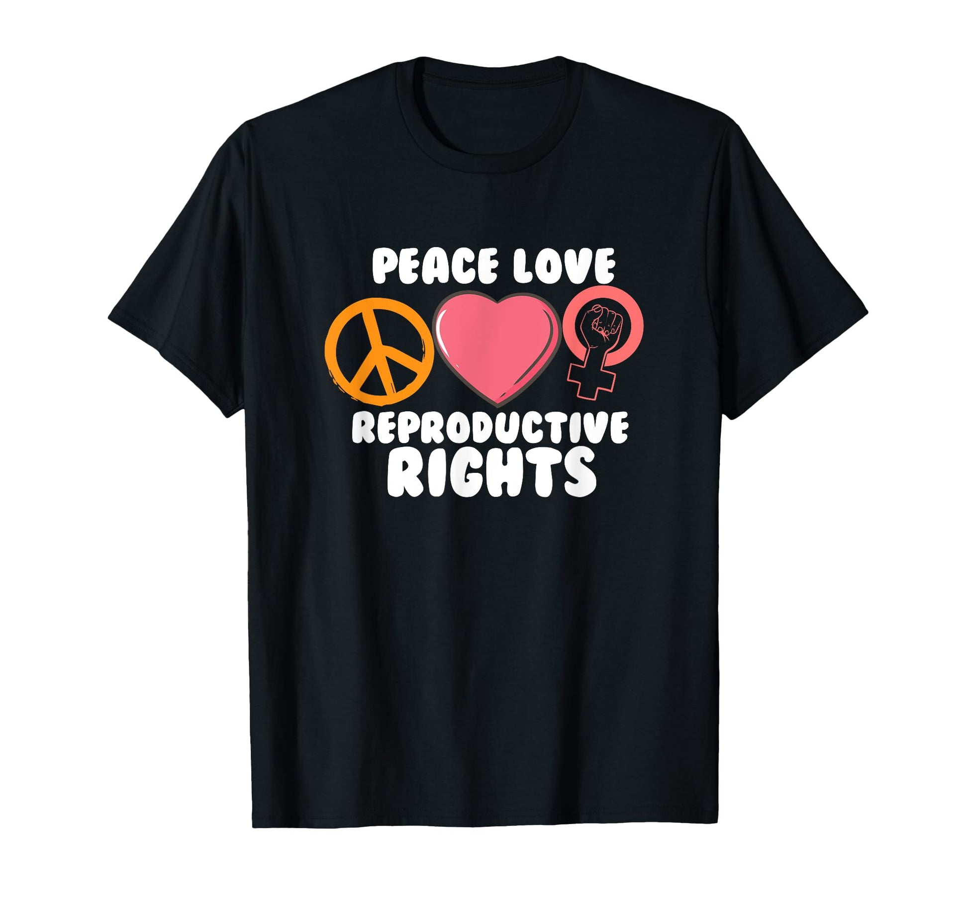 Peace Love Reproductive Rights T-Shirt - Unique Graphic Unisex - T-Shirt, Sweatshirt, Hoodie