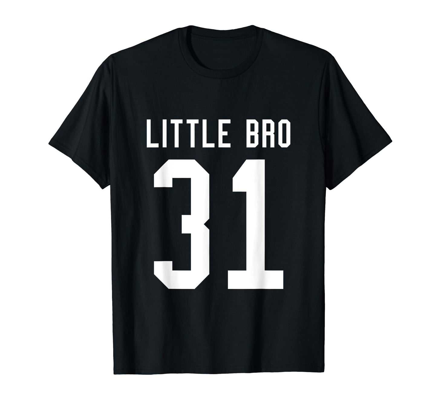Number 31 Little Bro Biggest Fan T-Shirt - Casual Everyday Wear for Adults - T-Shirt, Sweatshirt, Hoodie