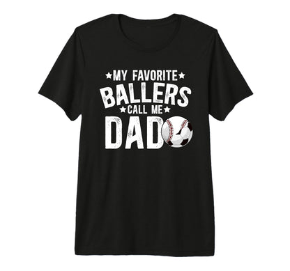 Mens My Favorite Ballers Call Me Dad T-Shirt - Custom Art Print Unisex - T-Shirt, Sweatshirt, Hoodie