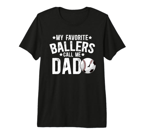 Mens My Favorite Ballers Call Me Dad T-Shirt - Custom Art Print Unisex - T-Shirt, Sweatshirt, Hoodie