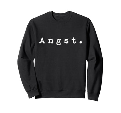 Word Angst 90S Grunge That Says Sweatshirt - Aesthetic Graphic Men Women - T-Shirt, Sweatshirt, Hoodie