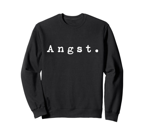 Word Angst 90S Grunge That Says Sweatshirt - Aesthetic Graphic Men Women - T-Shirt, Sweatshirt, Hoodie