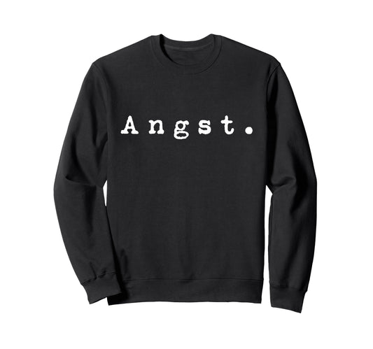 Word Angst 90S Grunge That Says Sweatshirt - Aesthetic Graphic Men Women - T-Shirt, Sweatshirt, Hoodie