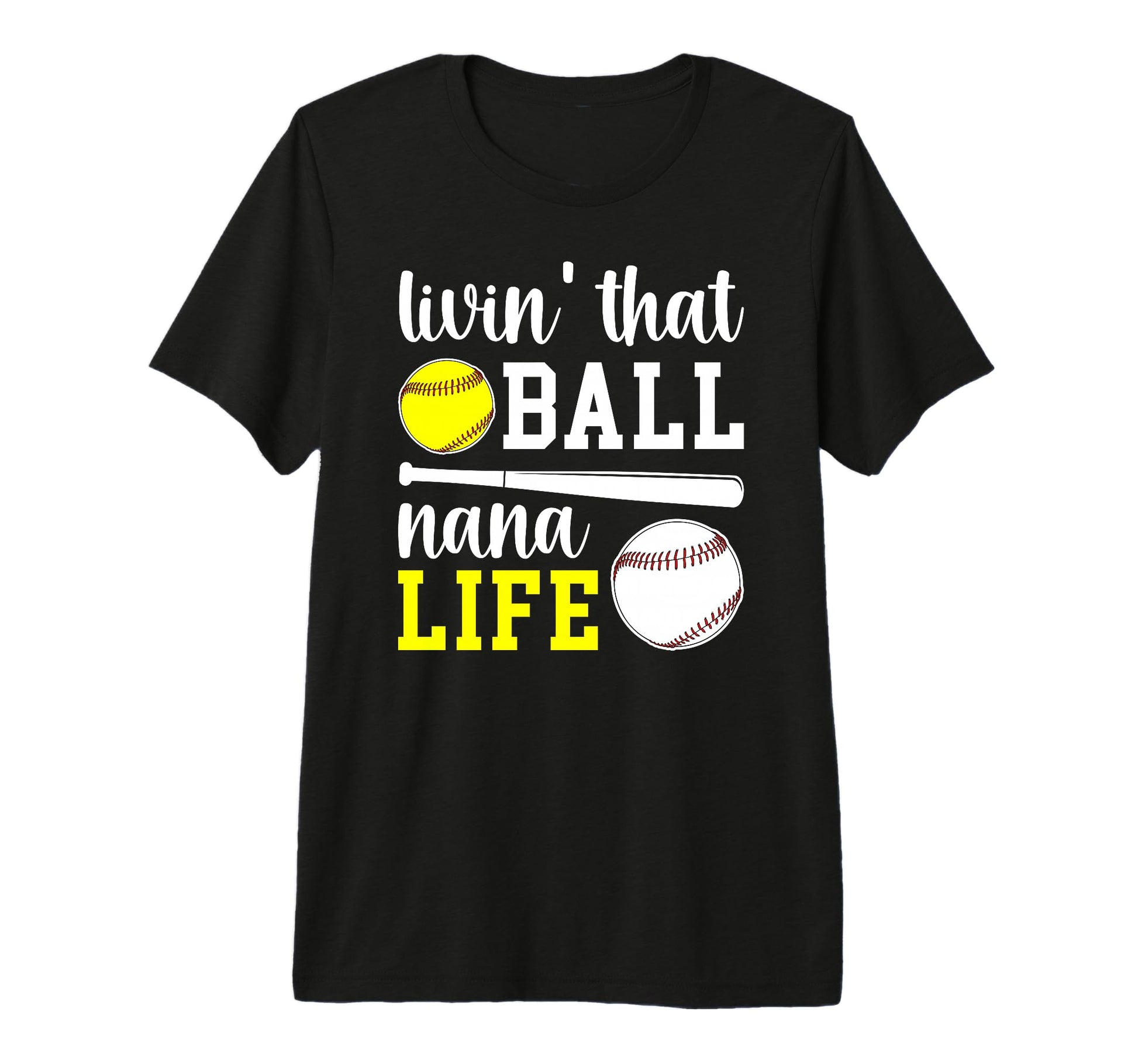 Livin That Ball Nana Life Softball T-Shirt - Unique Graphic Men Women - T-Shirt, Sweatshirt, Hoodie