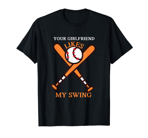 Funny Baseball Your Girlfriend T-Shirt - Fun Novelty Design for Adults - T-Shirt, Sweatshirt, Hoodie