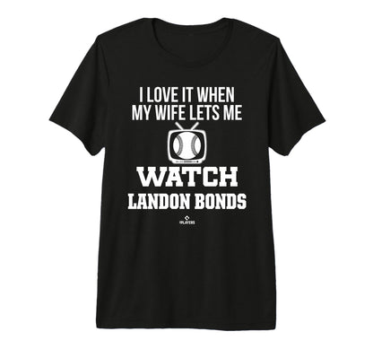 My Wife Lets Me Watch Landon Bonds T-Shirt - Streetwear Style for Adults - T-Shirt, Sweatshirt, Hoodie