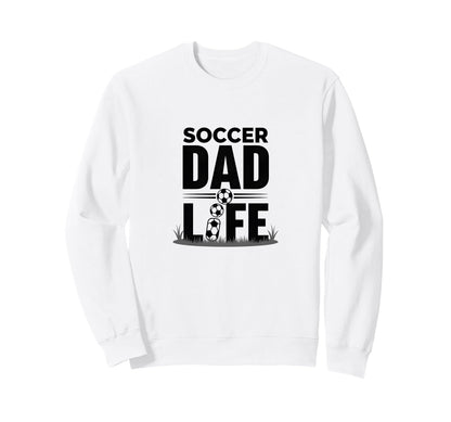 Soccer Dad Life Proud Sideline Sweatshirt - Minimalist Print Unisex - T-Shirt, Sweatshirt, Hoodie
