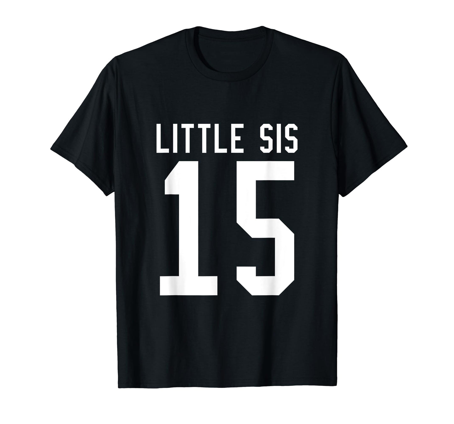 Number 15 Little Sis Biggest Fan T-Shirt - Streetwear Style Unisex - T-Shirt, Sweatshirt, Hoodie